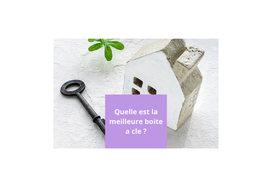Quelle est la meilleure boite a cle ?